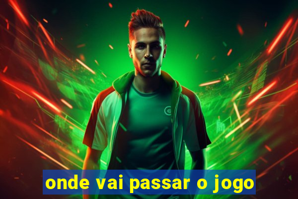 onde vai passar o jogo