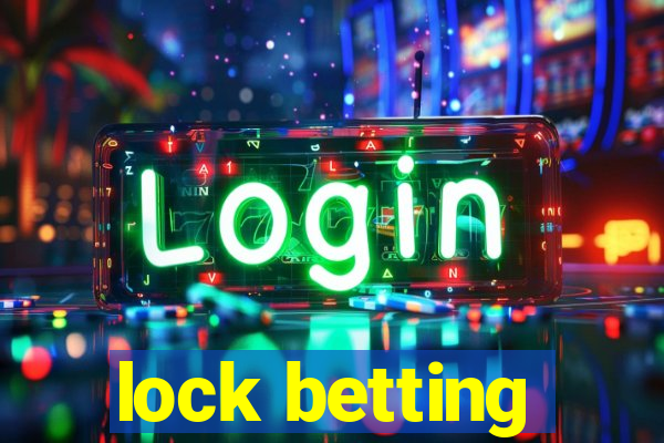 lock betting