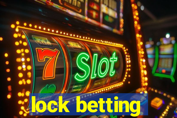 lock betting