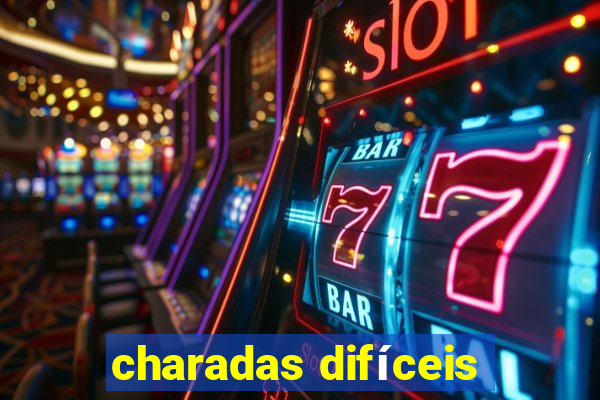 charadas difíceis