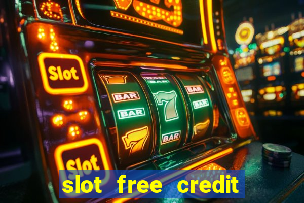 slot free credit ??? ???? ??? ??? ???? ????