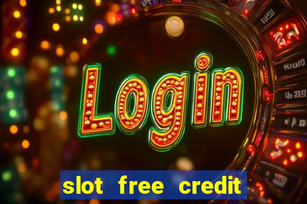 slot free credit ??? ???? ??? ??? ???? ????