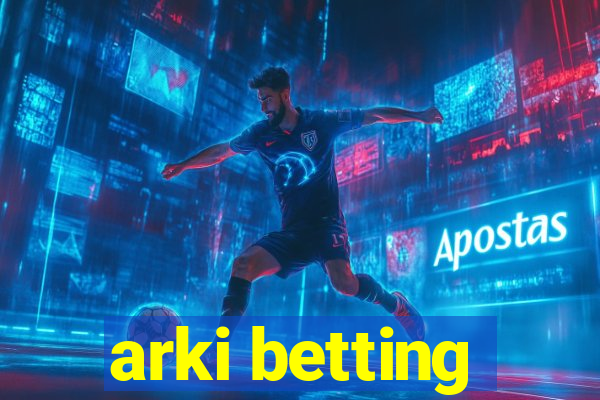 arki betting