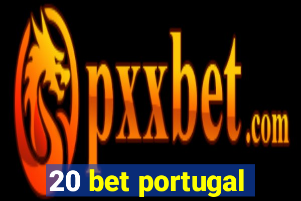 20 bet portugal