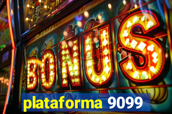 plataforma 9099