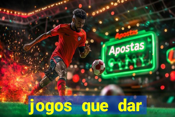 jogos que dar dinheiro sem depositar