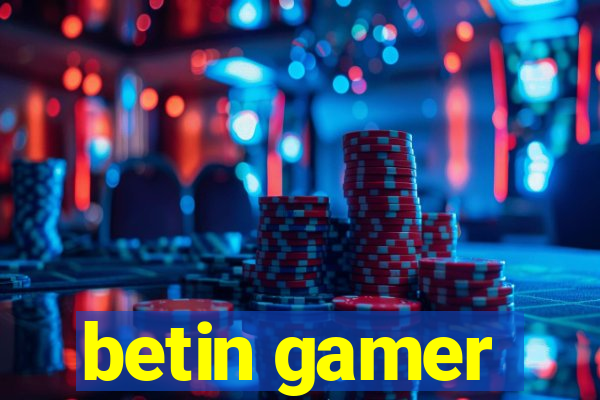 betin gamer