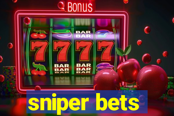 sniper bets