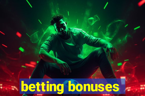 betting bonuses