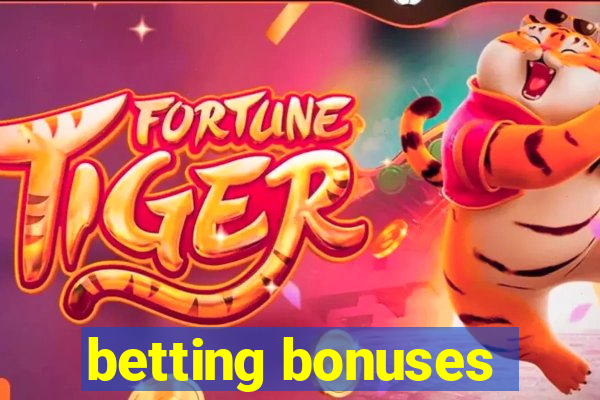 betting bonuses