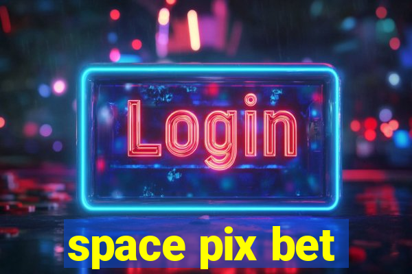 space pix bet