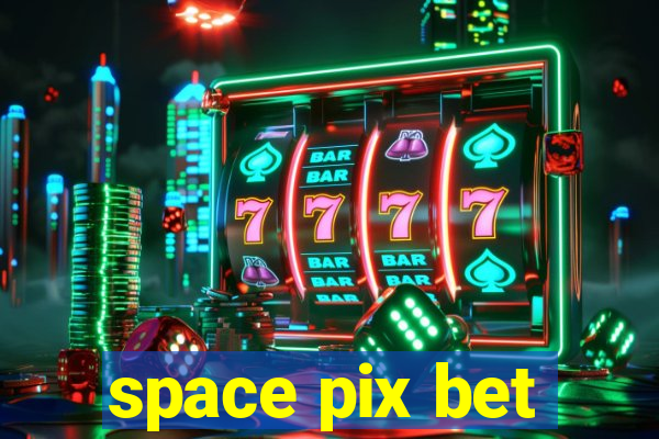 space pix bet