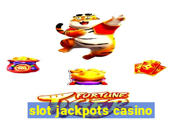 slot jackpots casino