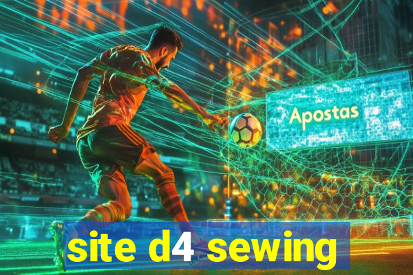 site d4 sewing