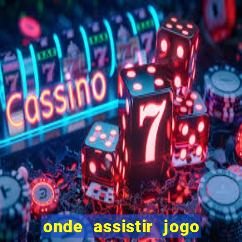 onde assistir jogo da espanha