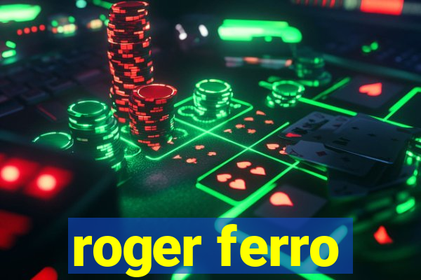 roger ferro