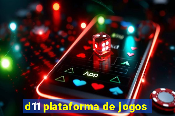 d11 plataforma de jogos