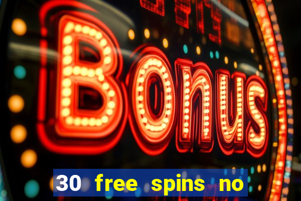 30 free spins no deposit casino