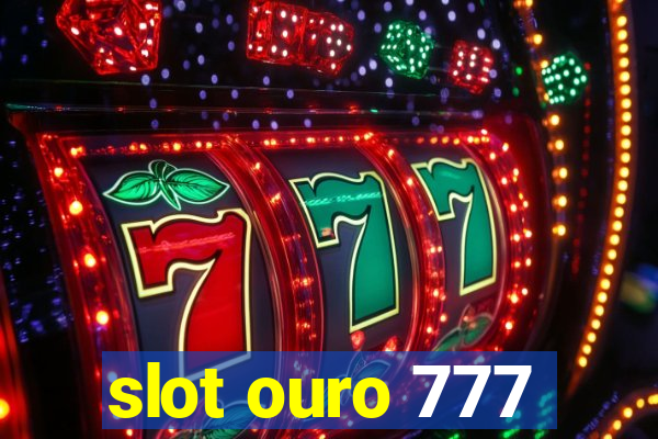 slot ouro 777