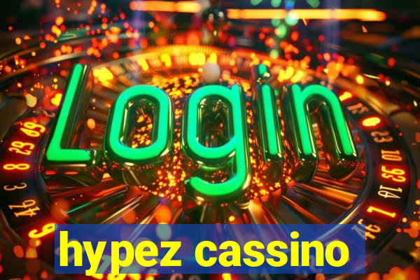 hypez cassino