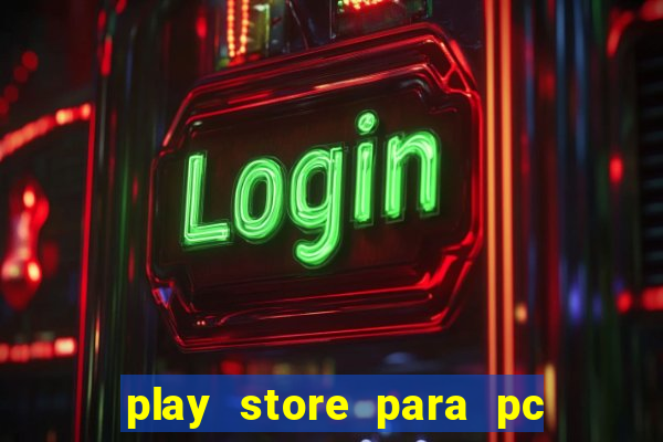 play store para pc windows 7