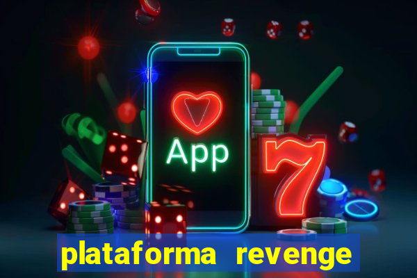 plataforma revenge tigrinho 2