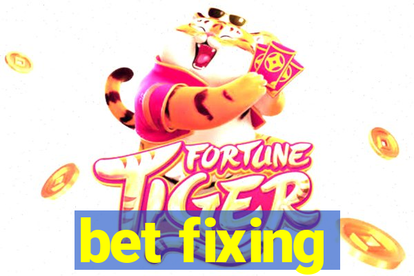 bet fixing