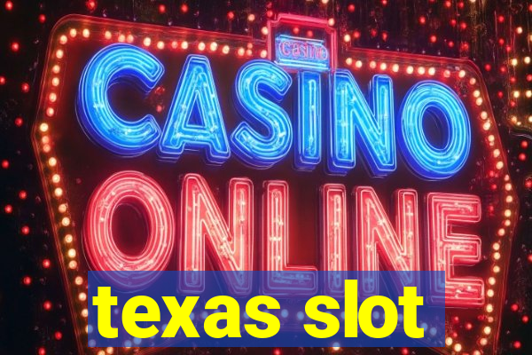 texas slot