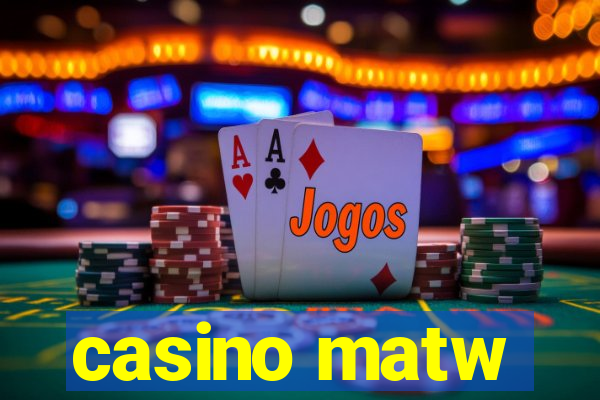 casino matw