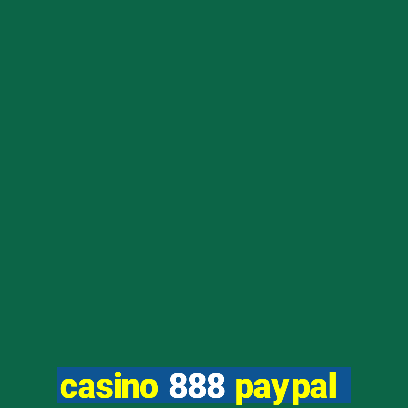 casino 888 paypal