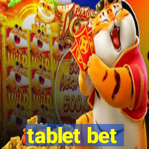 tablet bet