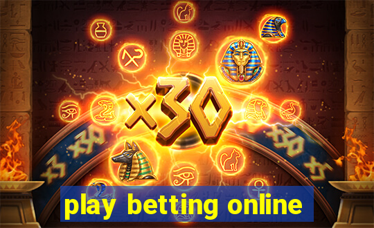 play betting online