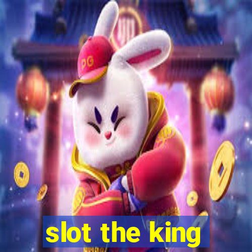 slot the king