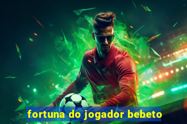 fortuna do jogador bebeto