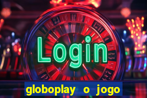 globoplay o jogo que mudou a história