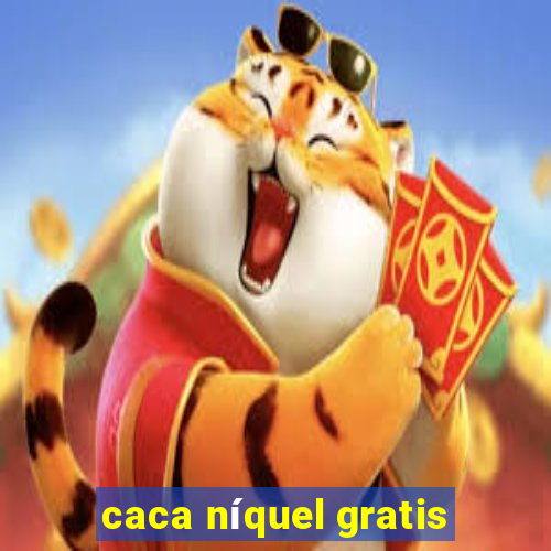 caca níquel gratis