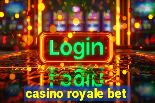 casino royale bet