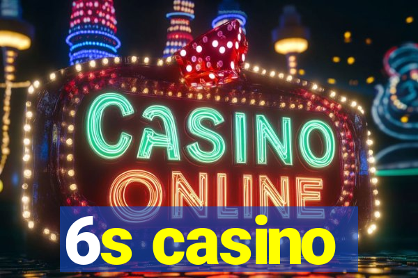 6s casino