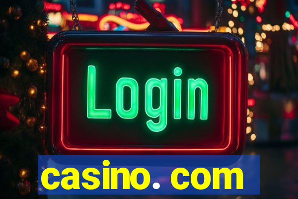 casino. com