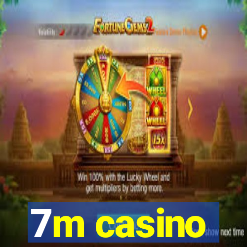 7m casino