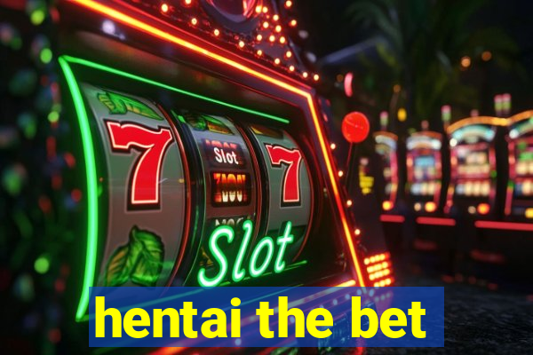 hentai the bet