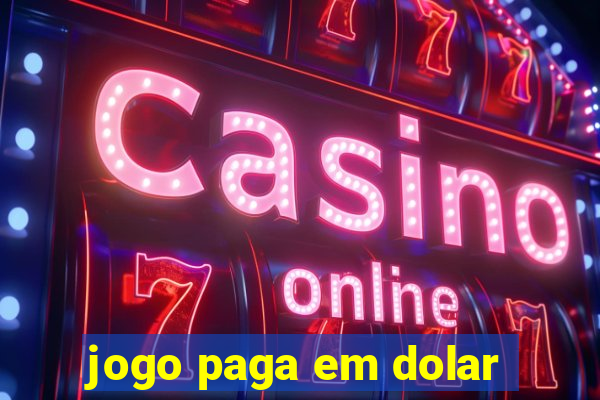 jogo paga em dolar