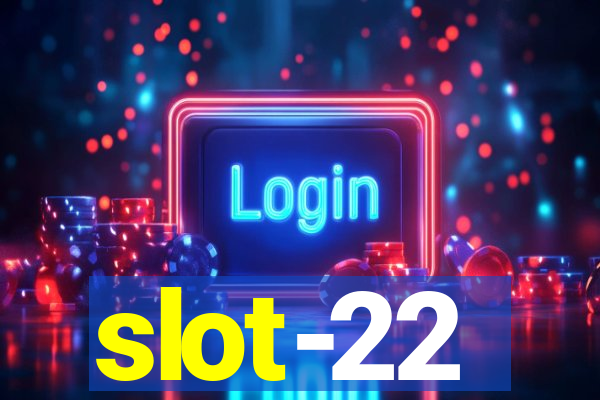 slot-22