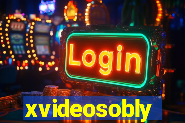 xvideosobly