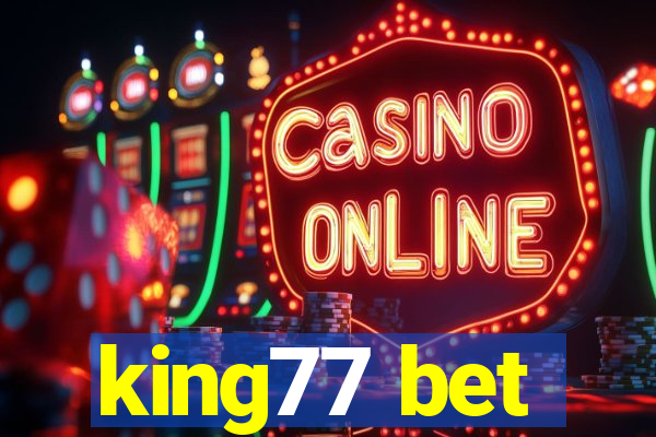 king77 bet