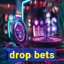 drop bets