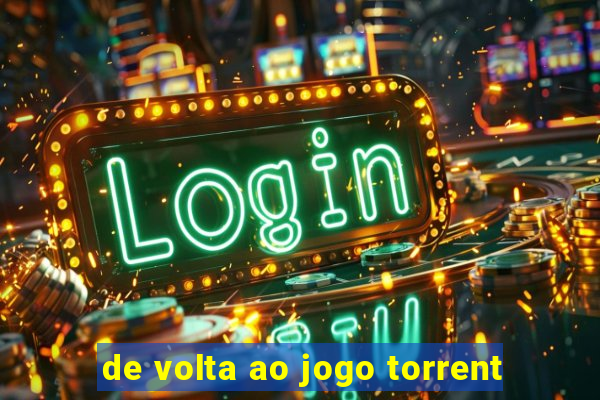 de volta ao jogo torrent