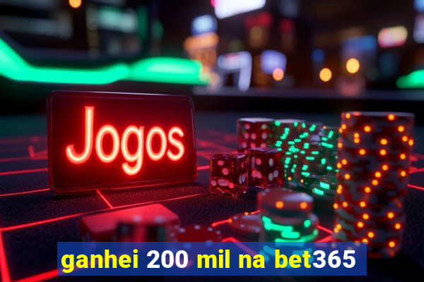 ganhei 200 mil na bet365