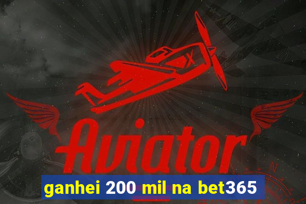 ganhei 200 mil na bet365