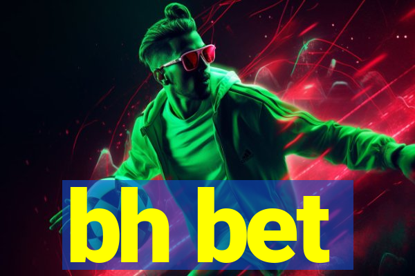 bh bet